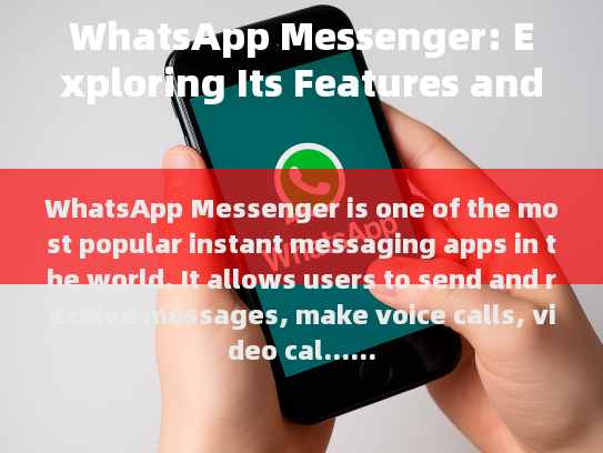 WhatsApp Messenger: Exploring Its Features and Impact on Communication