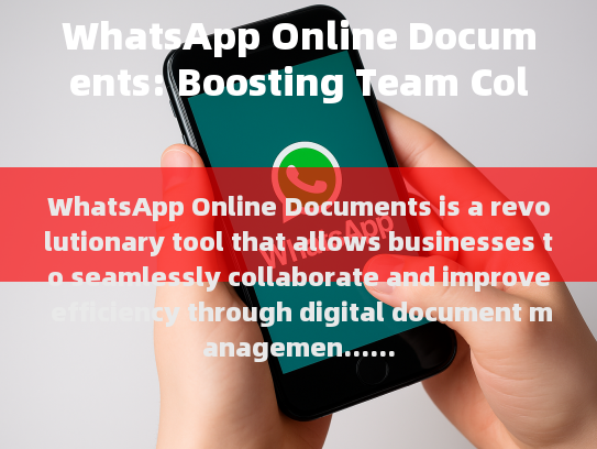 Key features of WhatsApp Online Documents include: